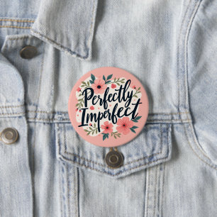 Perfectly Imperfect Floral Typography Quote 7.5 Cm Round Badge