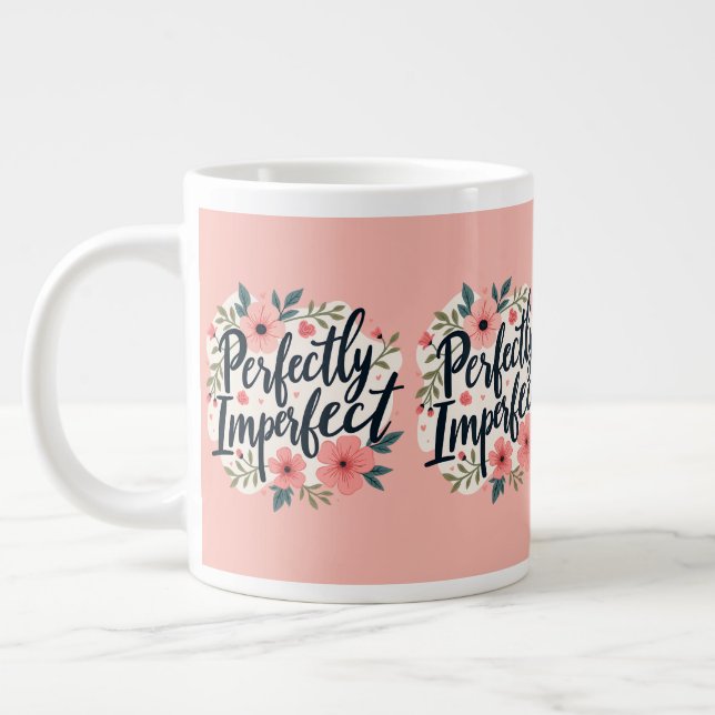 Perfectly Imperfect Floral Typography Quote Large Coffee Mug (Left)
