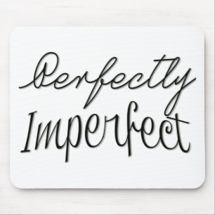 Perfectly Imperfect Mouse Pad
