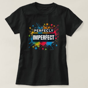 Perfectly Imperfect Positive Vibes  T-Shirt