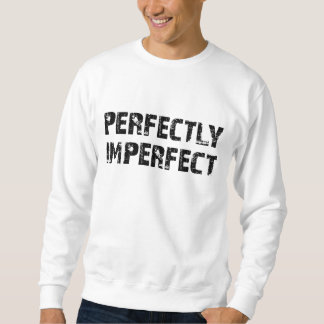 Perfectly Imperfect Sweatshirt
