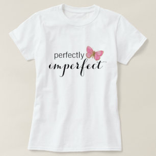 Perfectly Imperfect T-Shirt