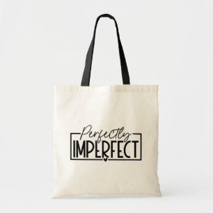 Perfectly Imperfect  Tote Bag