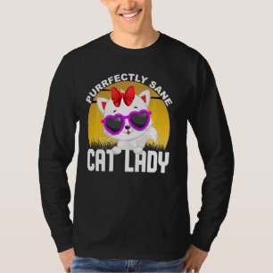 Perfectly Sane Cat Lady Funny Crazy Kitten Purrrfe T-Shirt