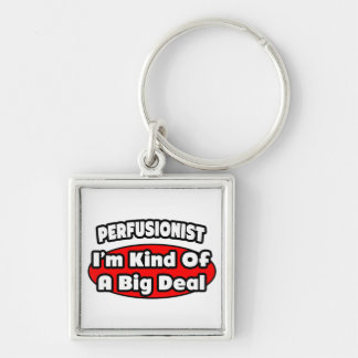 Perfusionist ... Big Deal Key Ring