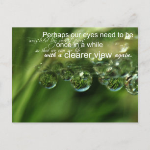 PERHAPS OUR EYES NEED TO BE WASHED BY OUR TEARS ON POSTCARD