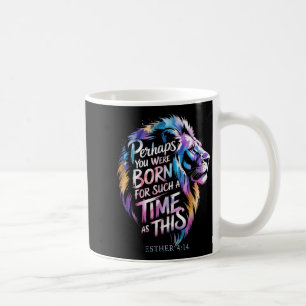 Perhaps You Were Born For Such A Time As This Esth Coffee Mug