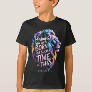 Perhaps You Were Born For Such A Time As This Esth T-Shirt
