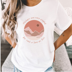 Perhaps You Were Created Pink Mountain Christian T-Shirt