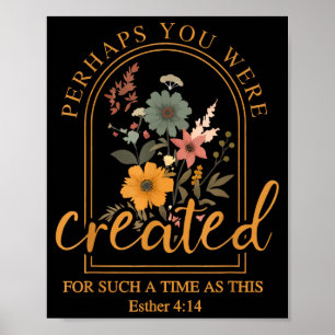 Perhaps You Were D Bible Verse Faith Christian Jes Poster
