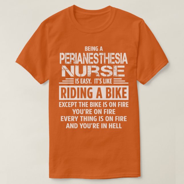 Perianesthesia Nurse  4  T-Shirt (Design Front)