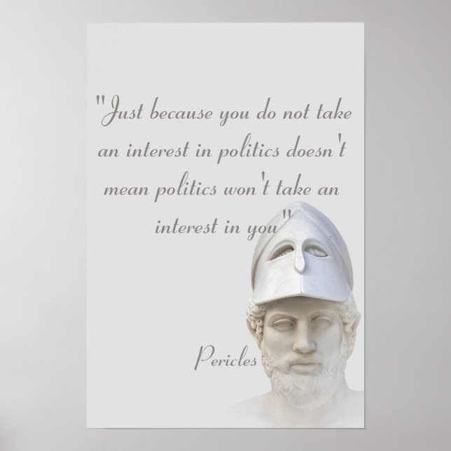 Pericles Quote On Politics Poster (Front)