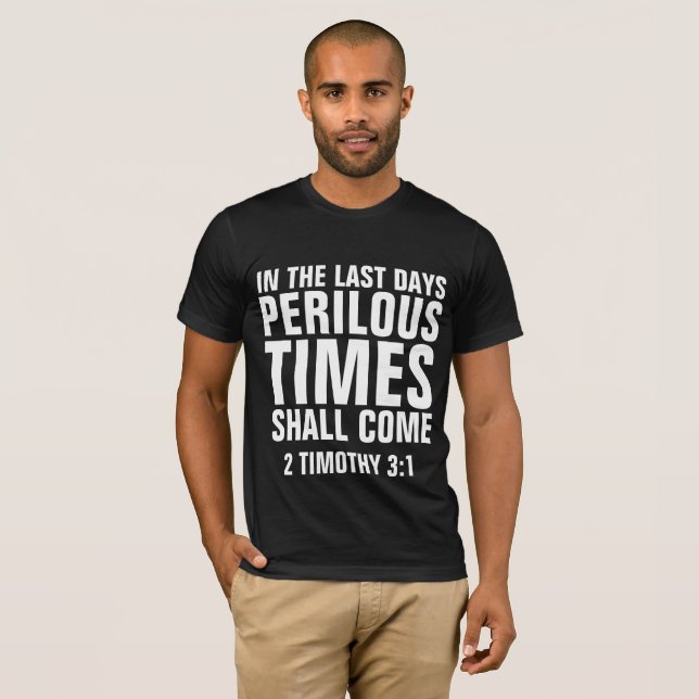 PERILOUS TIMES SHALL COME, Christian T-shirts (Front Full)
