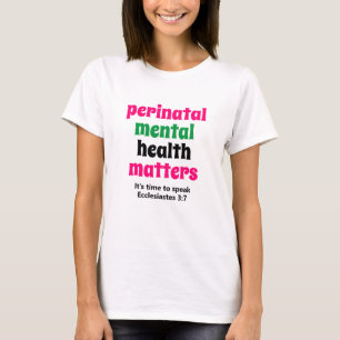Perinatal Mental Health Matters T-Shirt