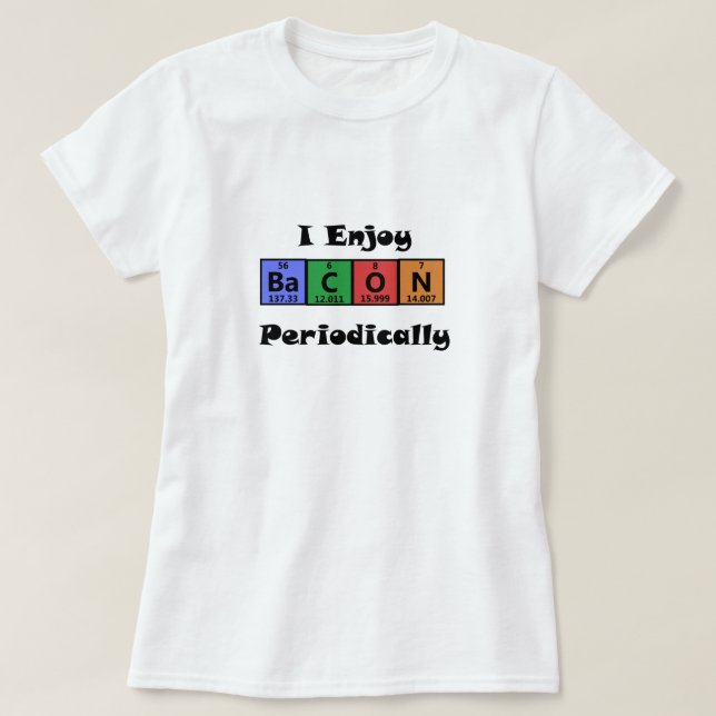 Periodic Table Bacon Science Chemistry Funny T-Shirt (Design Front)