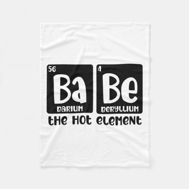 Periodic Table Of Babe The Hot Element Valentines  Fleece Blanket (Front)