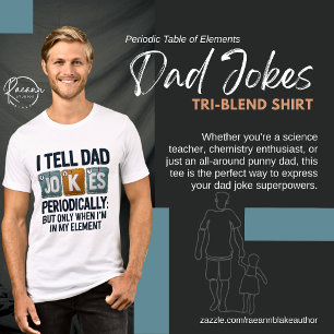 Periodic Table of Elements Dad Jokes Tri-Blend Shirt
