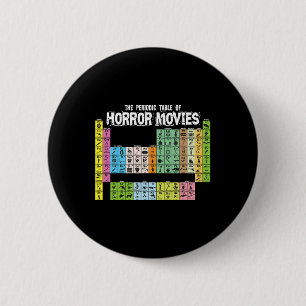 Periodic Table of Horror Movies Chemistry Science 6 Cm Round Badge