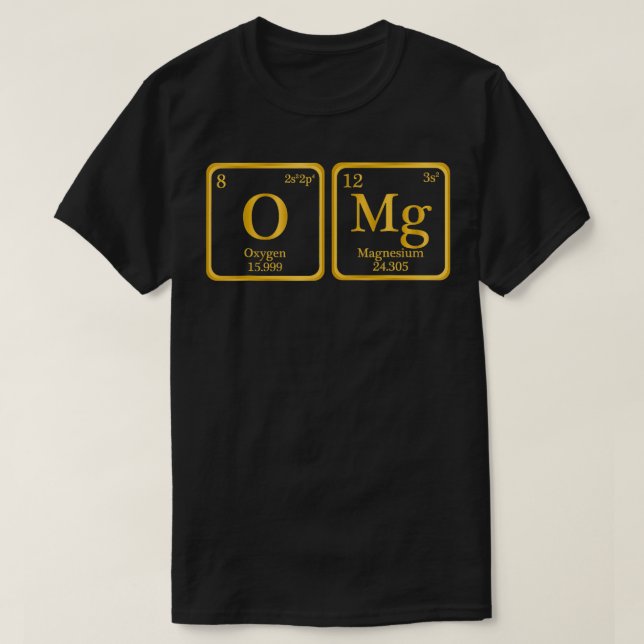 Periodic Table of the Elements OMG Science Physics T-Shirt (Design Front)