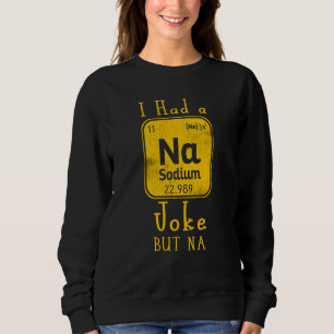 Periodic Table Periodic Tables Periodic Sweatshirt