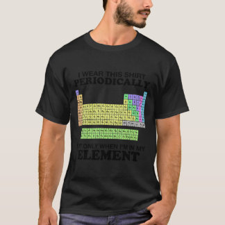 Periodic Table Wear This Element Colour Funny Scie T-Shirt