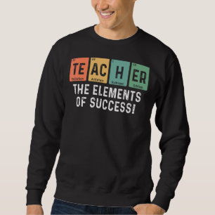 Periodically Table Of Elements For Teacher Appreci Sweatshirt