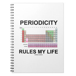 Periodicity Rules My Life (Periodic Table) Spiral Notebook