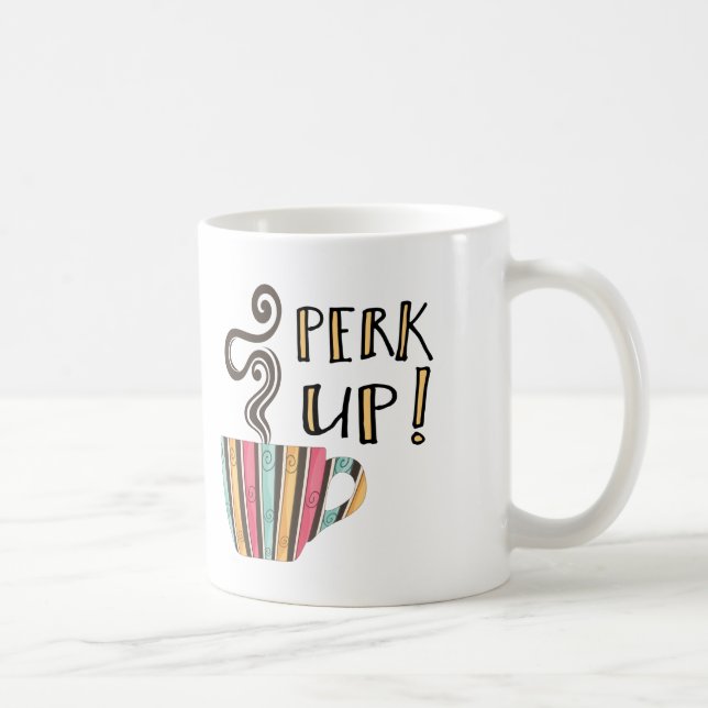 Perk Up Coffee Quote Mug (Right)