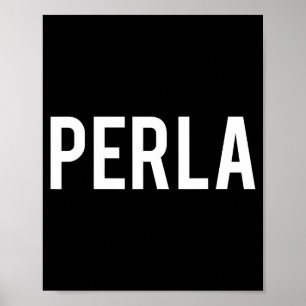 Perla - Cool New Funny Name Fan Gift Tee  Poster