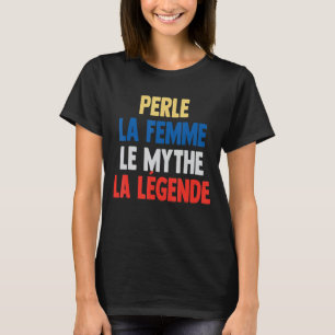 Perle La Femme The Myth The Legend  for Perle T-Shirt