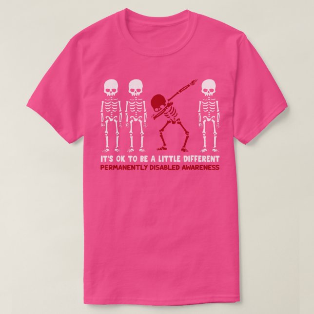 Permanently Disabled Awareness Its Ok To Be A Litt T-Shirt (Design Front)