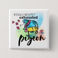 Permanently Exhausted Pigeon Bird Cartoon Text