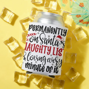 Permanently on Santa's Naught list and Loving Ever Can Cooler