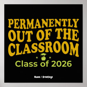 Permanently Out of the Classroom Funny Teacher  Poster
