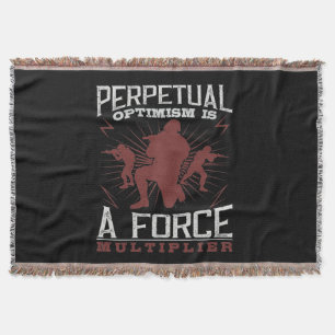 Perpetual Optimism Is A Force Multiplier Throw Blanket