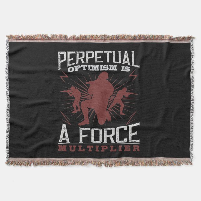 Perpetual Optimism Is A Force Multiplier Throw Blanket (Front)