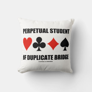 Perpetual Student Of Duplicate Bridge Card Suits Cushion