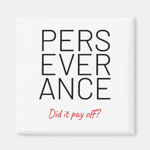 Perseverance Cheeky Joke Magnet