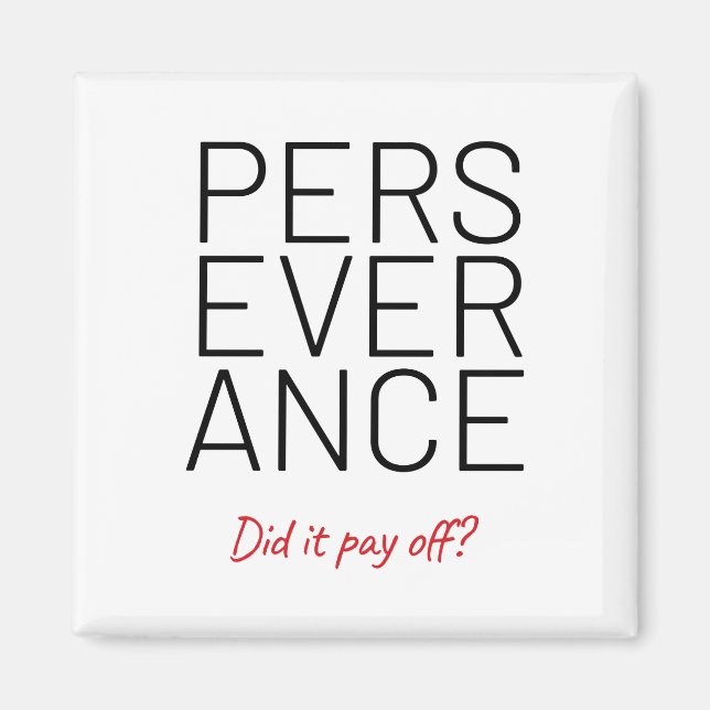 Perseverance Cheeky Joke Magnet (Front)