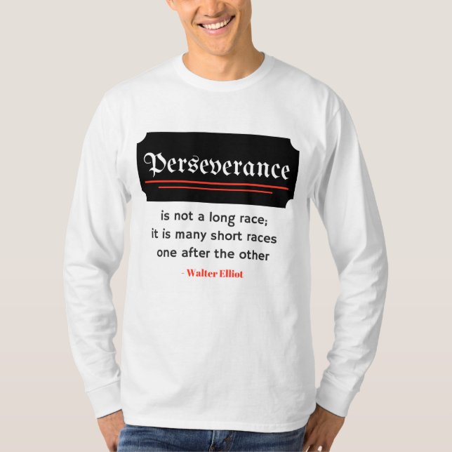 Perseverance Quote Motivational Shirt (Front)