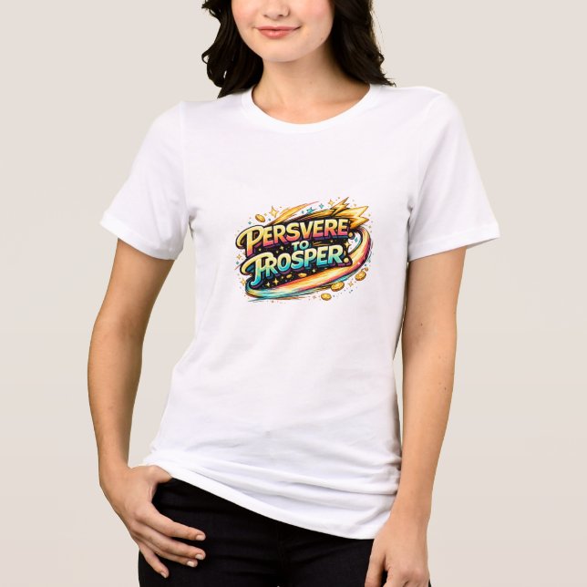 Persevere to Prosper Tshirt  (Front)