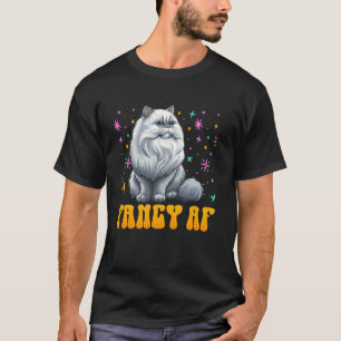 Persian Cat FANCY AF Funny Persian Cats Owners T-Shirt