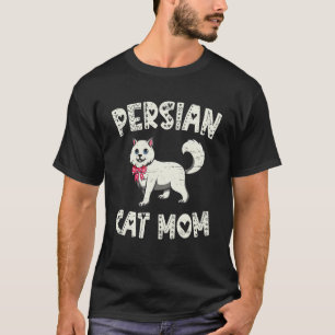 Persian Cat Mum Mother's Day Cat  Cat Owner Kitten T-Shirt