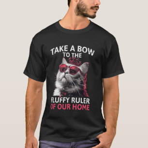 Persian Cat TAKE A BOW TO THE FLUFFY RULER OF HOME T-Shirt
