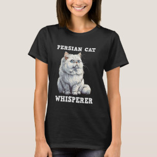 PERSIAN CAT WHISPERER Funny Cat Owner Persian Cat T-Shirt