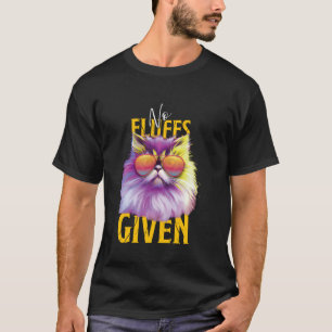 Persian Cats Funny NO FLUFFS GIVEN Persian Cat Own T-Shirt