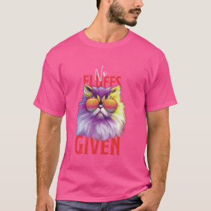 Persian Cats Funny NO FLUFFS GIVEN Persian Cat Own T-Shirt