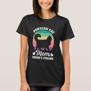 Persian Cats PERSIAN CAT MOM PROUD AND STRONG Wome T-Shirt