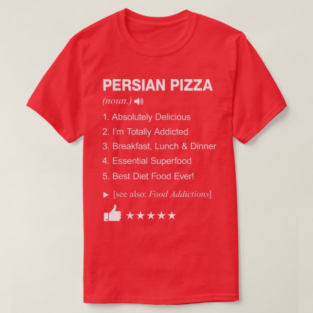 Persian Pizza Definition Meaning Funny  T-Shirt (Design Front)