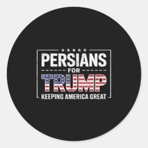 Persians For Trump Keeng America Great  Classic Round Sticker